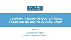 Cuidado y diagnóstico virtual: Facultad de Odontología. La UNAM responde 1304
