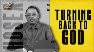 STUDY WITH KUMAR | Hosea: Turning Back to God | Ep. 39