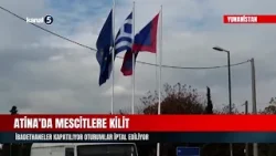 Atina’da Mescitlere Kilit | İbadethaneler Kapatılıyor Oturumlar İptal Ediliyor