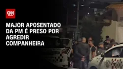 Major aposentado da PM é preso após morder e tentar estrangular companheira | AGORA CNN