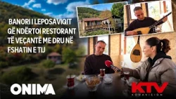 Banori i Leposaviqit që ndërtoi restorant të veçantë me dru në fshatin e tij | JETA | 16.10.2026