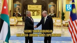 AGONG YAKIN HUBUNGAN MALAYSIA-JORDAN TERUS DIPERKUKUH