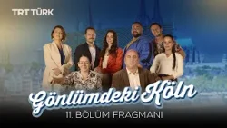 Gönlümdeki Köln - 11. Bölüm Fragmanı