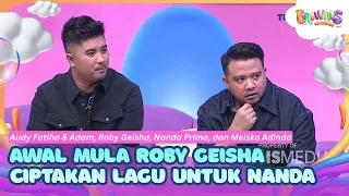 [FULL] Awal Mula Roby Geisha Ciptakan Lagu Untuk Nanda Prima - BROWNIS (04/08/26)