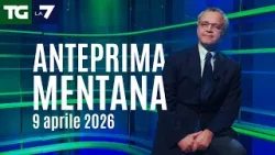 L'anteprima di Mentana del Tg La7 del 9 aprile 2026