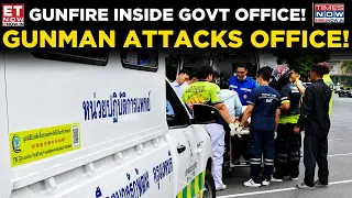 Thailand Violence: Gunman Fires Inside Govt Office, Ex-MP Shoots Official | What Happened? ET Now