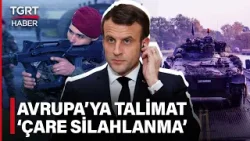 Macron'dan Avrupa'ya Uyarı: Ölebiliriz! - TGRT Haber