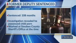 Former Steuben County Sheriff’s Deputy sentenced for possessing child sex abuse materials