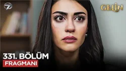 Gelin Dizisi 331. Bölüm 3.Sezon Fragmanı | 15 Ocak Perşembe @GelinDizisi​