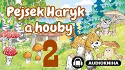 Pejsek Haryk a houby | Kapitola 02/16 | Audiokniha