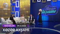 Xəzər Axşamı - Fəxriyyə Xələfova, Ayan Babakişiyeva, Camal Qurbanov  09.10.2026