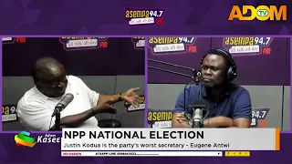 NPP National Election: Justin Kodua is the party's worst secretary   Eugene Antwi - Evening News