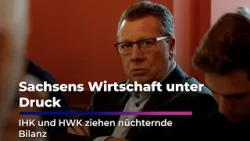 Sachsens Wirtschaft unter Druck: IHK und HWK ziehen ernüchternde Bilanz