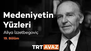 Faces of Civilization Episode 19 | Alija Izetbegovic