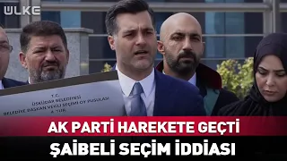 AK Party Takes Action! Allegations of a Fraudulent Election...