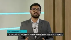 Acordo UE-Mercosul passa a valer de forma provisória a partir de 1º de maio Acordo UE-Mercosul passa a valer de forma provisória a partir de 1º de maio