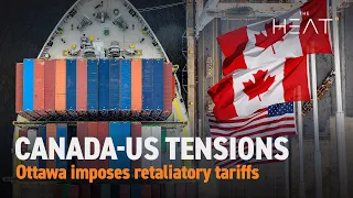 The Heat: Canada-US Tensions | Trade rift widens