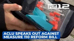 “A step backwards”: ACLU speaks out against Measure 110 reform bill