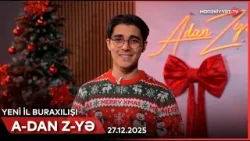 A-dan Z-yə | 27.12.2025