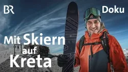 Skifahren auf Kreta - geht das? | Ein Arzt am Berg 2/4 | Bergmenschen | Doku | BR | Berged