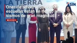 Onesvie advierte que 6,000 escuelas están en riesgo ante sismos de gran magnitud