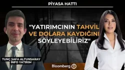 Piyasa Hattı - "Yatırımcının Tahvil ve Dolara Kaydığını Söyleyebiliriz" | 16 Mart 2026