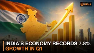 India’s Economy Records 7.8% Growth in Q1