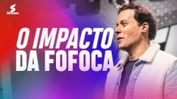 OS EFEITOS DA FOFOCA | PR. ANDRÉ VALADAO