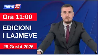 29 Gusht 2026 Edicioni i Lajmeve në News24 në studio Klevin Muka (Ora 11:00)