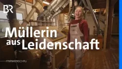 Mit Liebe zu Mehl und Korn: Junge Müllerin im Porträt | Frankenschau | BR Mit Liebe zu Mehl und Korn: Junge Müllerin im Porträt | Frankenschau | BR
