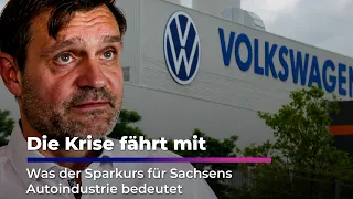 What the austerity measures mean for Saxony and the Zwickau plant I Sachsen Fernsehen