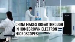 China makes breakthrough in homegrown electron microscopes