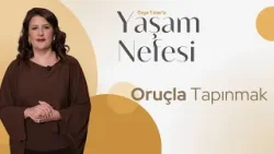 Oruç Bizim İçin Ne İfade Ediyor? - Özge Talas | Yaşam Nefesi Oruç Bizim İçin Ne İfade Ediyor? - Özge Talas | Yaşam Nefesi