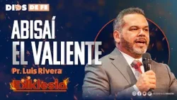 PASTOR LUIS RIVERA| ABISAÍ EL VALIENTE | EKKLESIA 2024 |