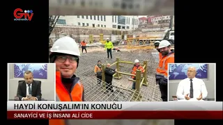 HAYDİ KONUŞALIM - SANAYİCİ VE İŞ İNSANI ALİ CİDE
