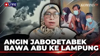 [FULL] Angin Jabodetabek Bawa Abu Anak Krakatau ke Lampung, Peneliti Soroti Bahaya | KOMPAS PETANG