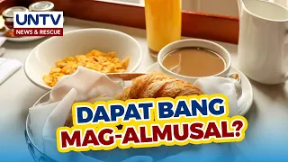 ALAMIN: Dapat ba talagang mag-almusal?