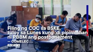 Filing ng COC sa BSKE, tuloy sa Lunes kung hindi pipirmahan ni Marcos ang postponement — COMELEC