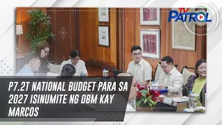 P7.2T national budget para sa 2027 isinumite ng DBM kay Marcos | TV Patrol