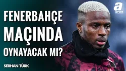 Serhan Türk'ten Canlı Yayında Osimhen Açıklaması! "Galatasaray - Fenerbahçe Maçında..." Serhan Türk'ten Canlı Yayında Osimhen Açıklaması! "Galatasaray - Fenerbahçe Maçında..."