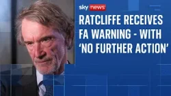 FA reminds Man Utd co-owner Sir Jim Ratcliffe of responsibilities after immigration comments