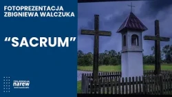 „Sacrum” w obiektywie Zbigniewa Walczuka