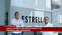 Grupo Estrella encabeza ranking de empresas más admiradas Grupo Estrella encabeza ranking de empresas más admiradas