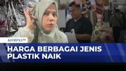 Harga Plastik Melonjak Tajam, Gelas Plastik Naik hingga Rp500 Ribu per Dus | JURNAL NUSANTARA