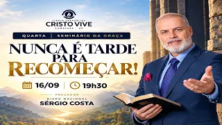 NUNCA É TARDE PARA RECOMEÇAR! - Quarta-Feira16/09/2026