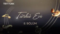 Türkü Evi - 8. Bölüm
