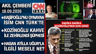 Kaşifoğlu'nu oynayan isim konuştu | Kozinoğlu kahve ile zehirlendi şüphesi - Akıl Çemberi 18.09.2026