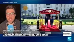 Directo a... Estambul y los intentos de mediación de Turquía entre Irán y EE. UU. • FRANCE 24