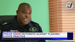 Police Warns Motorists Against 'Flashing Lights' Practice | TVJ News