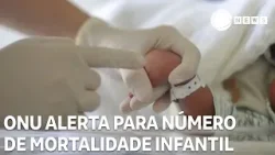 ONU alerta para quase 5 milhões de mortes infantis no mundo; Brasil atinge menor taxa em 34 anos